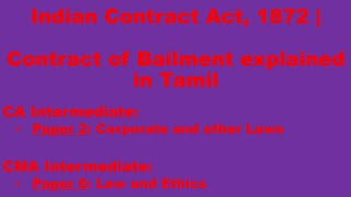 Indian Contract Act 1872  Contract of Bailment explained in Tamil  CACMA Intermediate [upl. by Malorie]