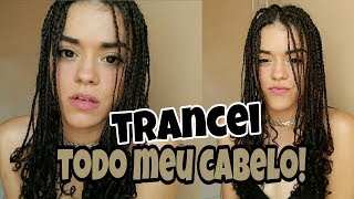 FIZ TRANÇAS EM TODO MEU CABELO  Por Bruna Pinheiro [upl. by Ariait]