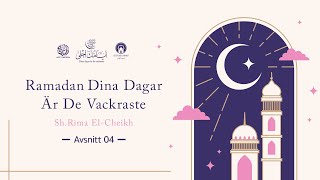 Ramadan Dina Dagar Är De Vackraste ShRima ElCheikh  Avsnitt 04 [upl. by Ahcsropal]