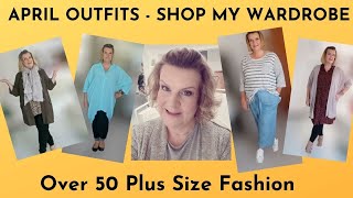 Shop My Wardrobe  April Outfits  Over 50 Plus Size Fashion [upl. by Yllet63]