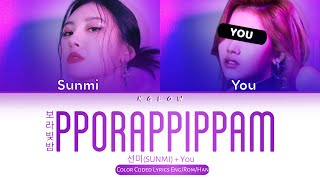 SUNMI선미 quotPPORAPPIPPAMquot Color Coded Lyrics EngRomHan가사 2 Members [upl. by Nifled]