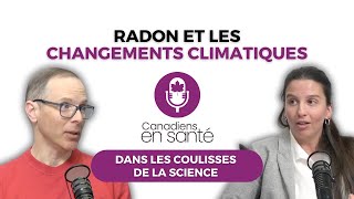 Balado Canadiens en santé  Radon et les changements climatiques [upl. by Trinee120]