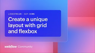 Develop creative website layouts in minutes with grid and flexbox — Webflow livestream tutorial [upl. by Ynattirb670]