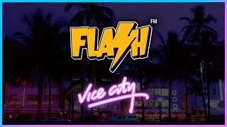 🎶 Radio Flash FM GTA Vice City NO ADS All Tracks [upl. by Mara]