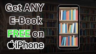 How to Get Any Ebook FREE on IPhone [upl. by Notsuoh]