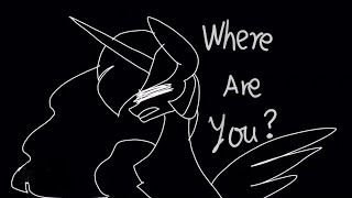 quotWhere are youquot  Princess Twilight Sparkle  MLP animatic by Rainboom虹爆 [upl. by Leor]