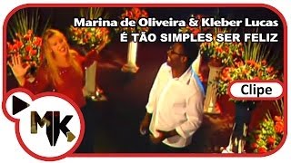 Marina de Oliveira e Kleber Lucas  😃 É Tão Simples Ser Feliz Clipe Oficial MK Music [upl. by Ahtekal49]