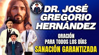 Dr José Gregorio Hernández 🙏👨‍⚕️✝ ORACION PARA TODOS LOS DIAS ⭐Sanación Garantizada 🙏🌞🌙✝ [upl. by Nerol]