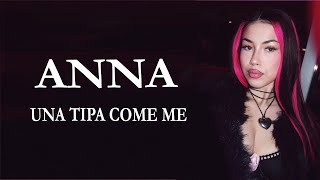 ANNA – UNA TIPA COME ME TestoLyrics [upl. by Ketchum]