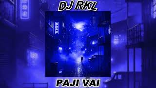 PAJI VAI  DJ RKL Slowed [upl. by Engedus]