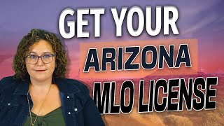 How to Become a Licensed Mortgage Loan Originator in Arizona Your StepbyStep Guide [upl. by Enoch]