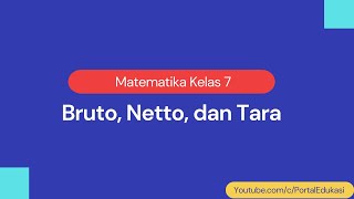 Matematika Kelas 7 Bruto Netto dan Tara [upl. by Grosberg]