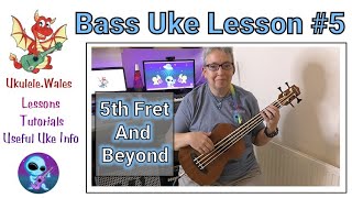 Bass Ukulele Lesson 5  Beginner U Bass Tutorial  5th Fret And Beyond [upl. by Rafaelia448]