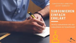 Recht Verständlich  Subsumieren einfach erklärt  Grundlagen der Fallbearbeitung [upl. by Towland339]