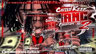 Chief Keef  Tell You Whats Real  Bang Pt 2 Mixtape [upl. by Kotz629]