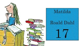 Matilda capitulo 17 Roald Dahl [upl. by Spillihp549]