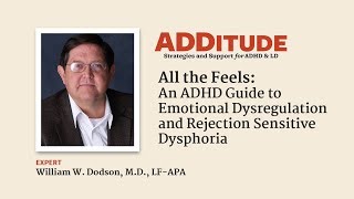 An ADHD Guide to Emotional Dysregulation and Rejection Sensitive Dysphoria w William Dodson MD [upl. by Adyan]