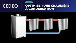 Conseils  Optimiser une chaudière à condensation  CEDEO [upl. by Bird]