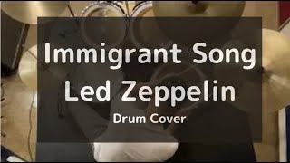 Immigrant Song  Led Zeppelin  Drum Cover [upl. by Witcher]