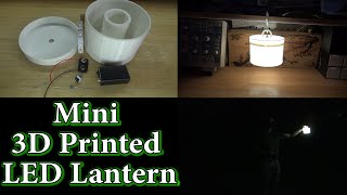 Mini 3D Printed LED Lantern [upl. by Erehpotsirhc]