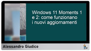 Windows 11 Moments 1 e 2 come funzionano i nuovi aggiornamenti [upl. by Iras686]