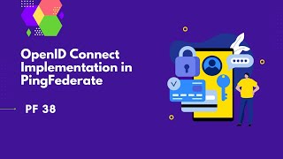 OpenID Connect Implementation in PingFederate  PingFederate Complete course  PF 38 [upl. by Airdna]