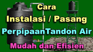 Cara Pasang Instalasi Perpipaan Tandon Air dengan Mudah dan Efisien Pemasangan Pipa Tanki Air Toren [upl. by Geilich177]