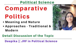 Comparative Politics Meaning and Nature  ApproachesTraditional amp Modern  Deepika [upl. by Bjorn]