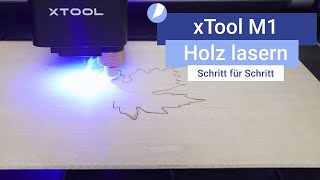 Holz lasern mit dem xTool M1  Anleitung [upl. by Sonnie]