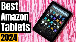 5 Best Amazon Fire Tablets 2024 Which One Should You Buy [upl. by Beattie]