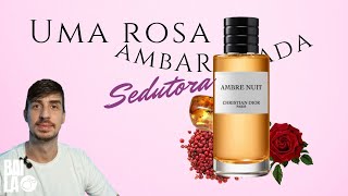 Dior Ambre Nuit  Rosa Âmbar e Pimenta Rosa  Resenha Perfumística [upl. by Pirali]