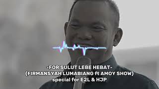 voor SULUT LEBE HEBAT  FIRMANSYAH LUMABIANG ft AMOY SHOW E2L amp HJP original music [upl. by Aneet555]