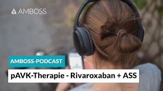 Antithrombotische Therapie bei pAVK Rivaroxaban plus ASS  AMBOSS Podcast  Episode 32 [upl. by Ellga519]