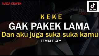 GAK PAKEK LAMA  KEKE  KARAOKE AKUSTIK  DAN AKU JUGA SUKA SUKA KAMU KU TUNGGU [upl. by Millan299]