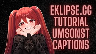 Umsonst Captions EklipseGG Tutorial ✿ [upl. by Karry500]