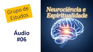 Neurociência e Espiritualidade 06 Áudio 26102024  Carlos Pianta [upl. by Ecirtaemed756]