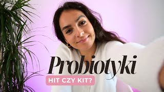 Jak wybrać probiotyk Czy probiotyki to HIT czy KIT [upl. by Zigrang]