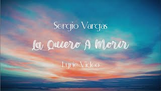 Sergio Vargas  La Quiero A Morir Lyric Video [upl. by Whitaker]