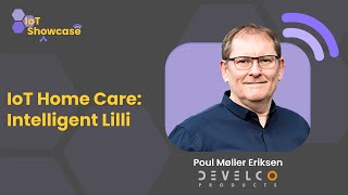 IoT Home Care Intelligent Lilli  IoT Showcase with Develco Products Poul Møller Eriksen [upl. by Isabel]