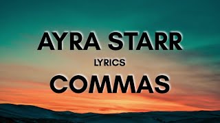 Commas Lyrics by Ayra Starr [upl. by Shela]