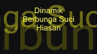 Dinamik Berbunga Suci Hiasan Hati [upl. by Omora]