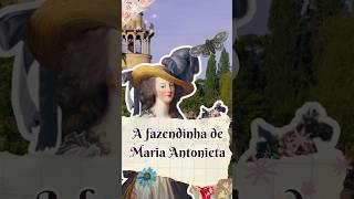 O refúgio secreto de Maria Antonieta curiosidadeshistóricas historia [upl. by Wilde]