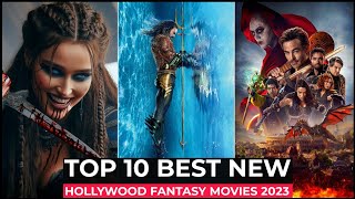 Top 10 Best Fantasy Movies Of 2023 So Far  New Hollywood Fantasy Movies Released in 2023 [upl. by Ellives]