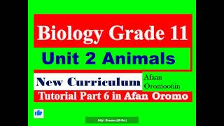 New Curriculum Biology Grade 11 Unit 2 Animals Tutorial Part 6 in Afan Oromo [upl. by Fitting]