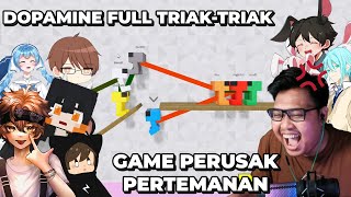 Ini Yang Terjadi Kalo DOPAMINE Mainin GAME PERUSAK PERTEMANAN  AUTO TERIAK DAN MARAH [upl. by Yssirc]