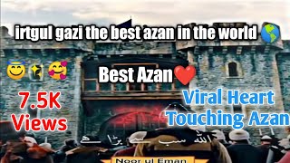 Azan In Kurlus Osman ❤️ Best azan in the world 🌎 irtgul gazi ✨ [upl. by Emelyne]