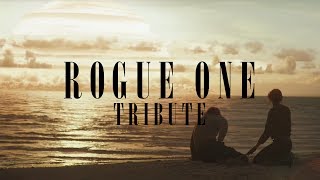 Rogue One  Tribute [upl. by Ender612]