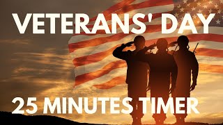 2500 25 MINUTES VETERANS DAY COUNTDOWN  Timer Honoring Our Heroes 🇺🇸⏳ [upl. by Fanny]