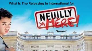 What is the releasing in international for Neuilly Yo Mama Neuilly sa mère  name [upl. by Allisirp]