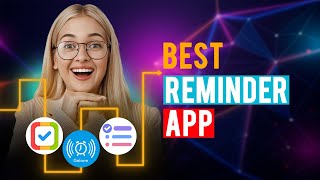 Best Reminder Apps iPhone amp Android Which is the Best Reminder App [upl. by Nosretep]